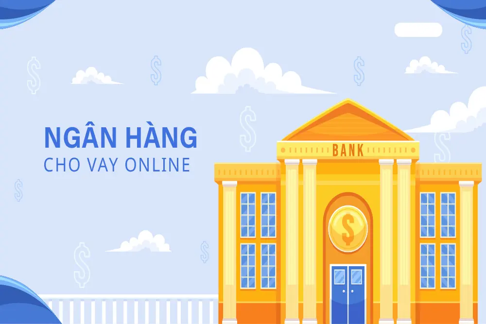 ngân hàng nào cho vay tiền online